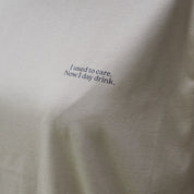 I used to care. Now I day drink. | Oversized Boxy Tee