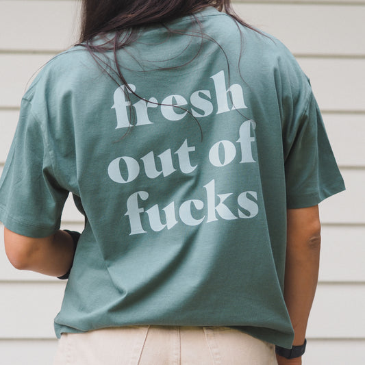 Fresh out of Fucks | Boxy Tshirt - Forest Green