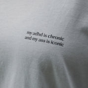 My adhd is chronic and my ass is iconic | Cropped Boxy Tee