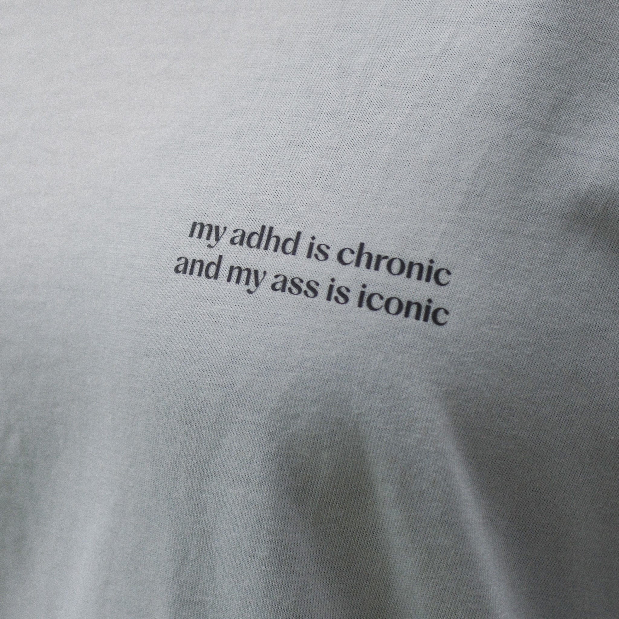 my_adhd_is_chronic_and_my_ass_is_iconic_lupita_collection_2.jpg